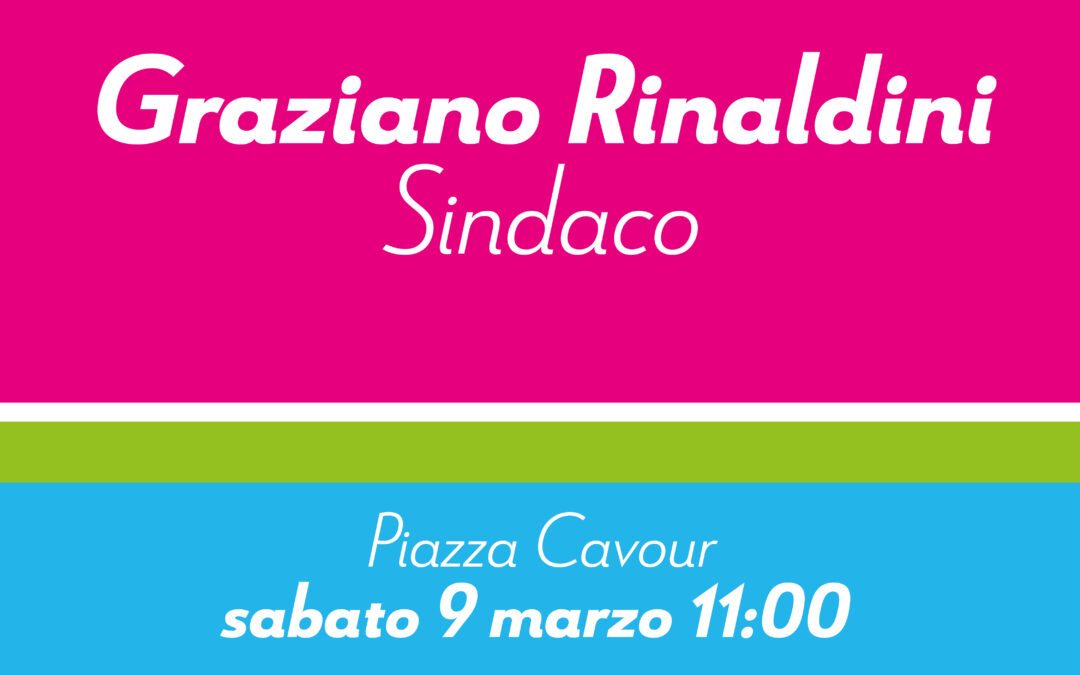 Inaugurazione Comitato Elettorale “Graziano Rinaldini Sindaco”